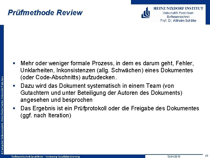 © Fachgebiet Softwaretechnik, Heinz Nixdorf Institut, Universität Paderborn Prüfmethode Review § Mehr oder weniger