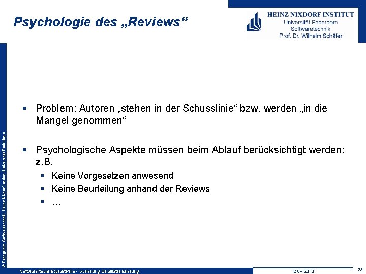 Psychologie des „Reviews“ © Fachgebiet Softwaretechnik, Heinz Nixdorf Institut, Universität Paderborn § Problem: Autoren