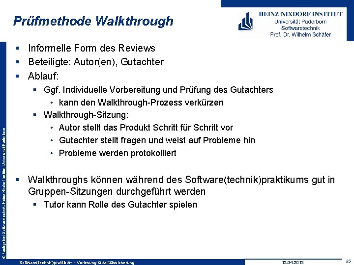 Prüfmethode Walkthrough © Fachgebiet Softwaretechnik, Heinz Nixdorf Institut, Universität Paderborn § Informelle Form des