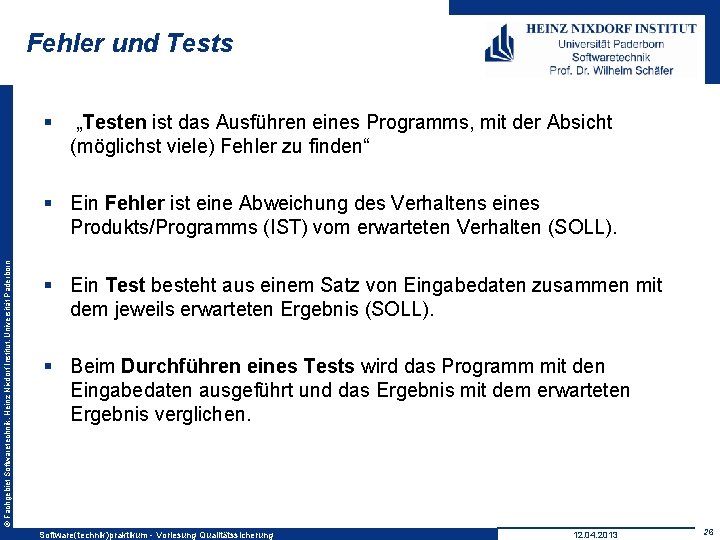 Fehler und Tests § „Testen ist das Ausführen eines Programms, mit der Absicht (möglichst