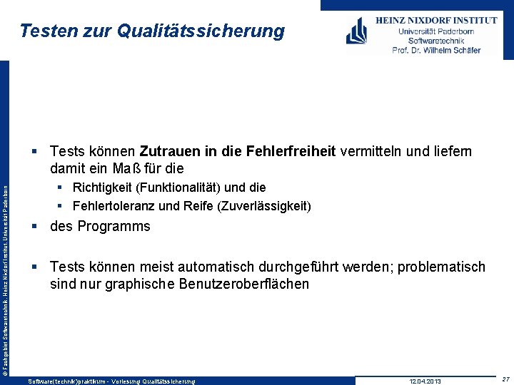 Testen zur Qualitätssicherung © Fachgebiet Softwaretechnik, Heinz Nixdorf Institut, Universität Paderborn § Tests können