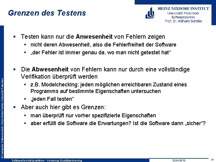 Grenzen des Testens § Testen kann nur die Anwesenheit von Fehlern zeigen © Fachgebiet