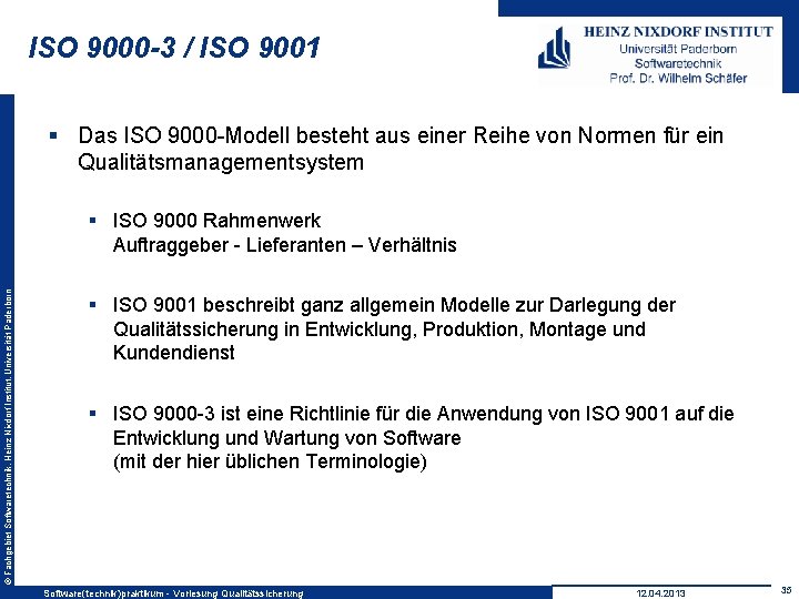 ISO 9000 -3 / ISO 9001 § Das ISO 9000 -Modell besteht aus einer