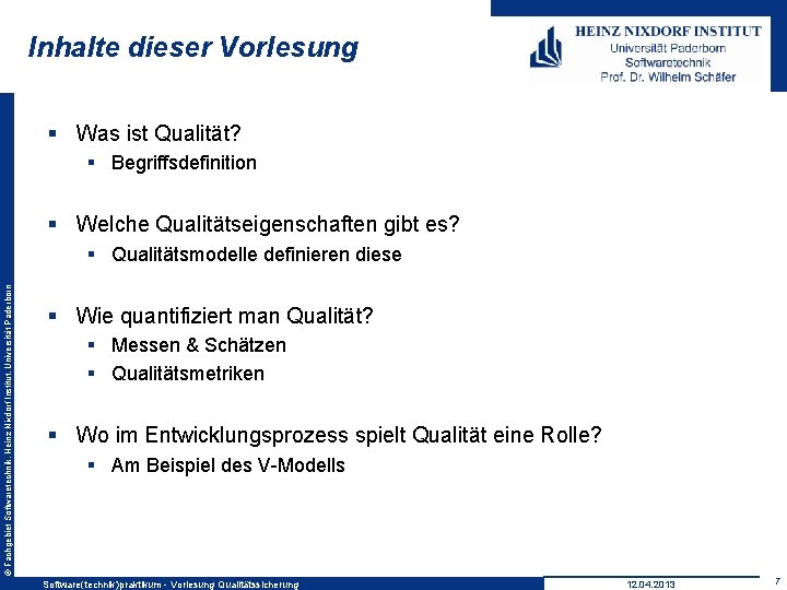 Inhalte dieser Vorlesung § Was ist Qualität? § Begriffsdefinition § Welche Qualitätseigenschaften gibt es?