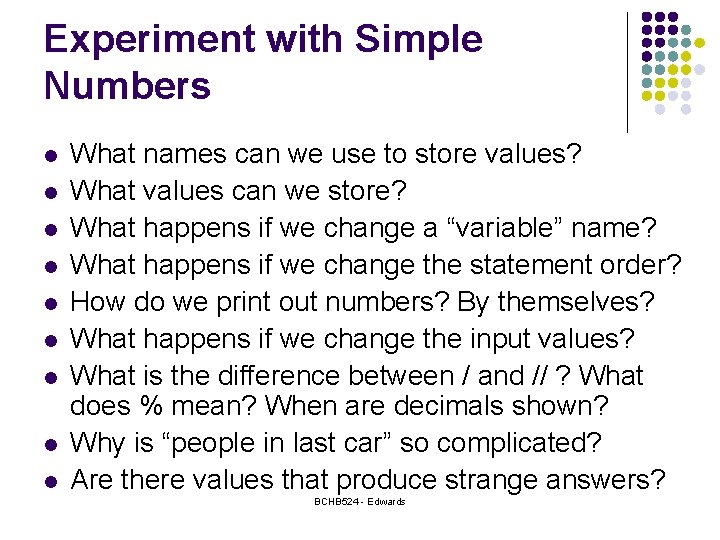 Experiment with Simple Numbers l l l l l What names can we use