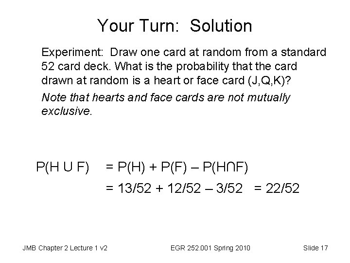 Your Turn: Solution Experiment: Draw one card at random from a standard 52 card