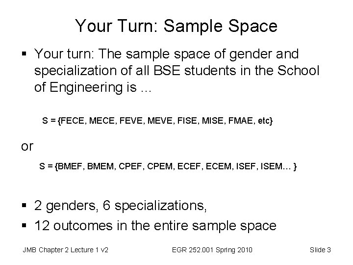 Your Turn: Sample Space § Your turn: The sample space of gender and specialization