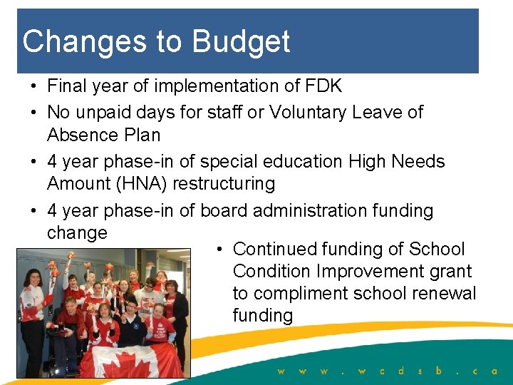 Changes to Budget • Final year of implementation of FDK • No unpaid days