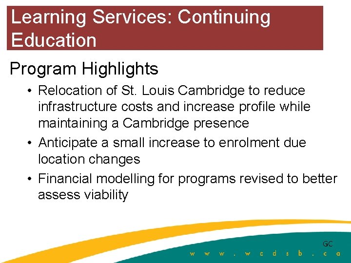 Learning Services: Continuing Education Program Highlights • Relocation of St. Louis Cambridge to reduce