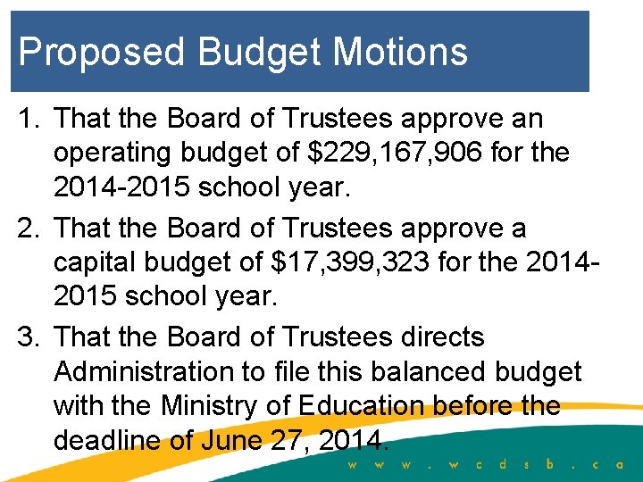 Proposed Budget Motions 1. That the Board of Trustees approve an operating budget of