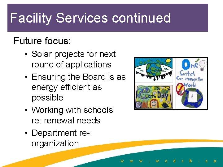 Facility Services continued Future focus: • Solar projects for next round of applications •