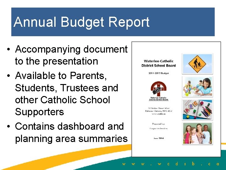 Annual Budget Report • Accompanying document to the presentation • Available to Parents, Students,