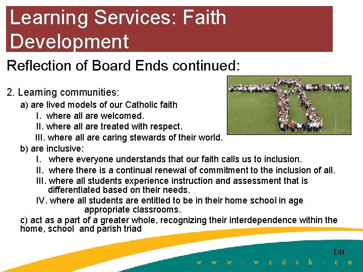 Learning Services: Faith Development Reflection of Board Ends continued: 2. Learning communities: a) are