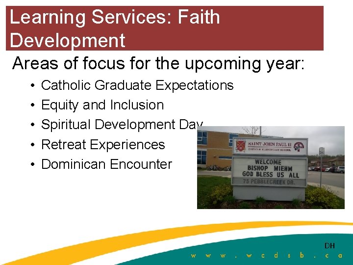 Learning Services: Faith Development Areas of focus for the upcoming year: • • •