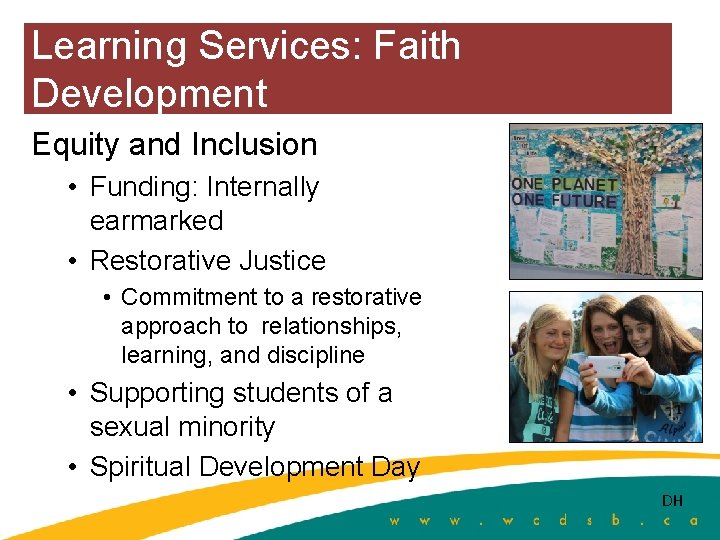 Learning Services: Faith Development Equity and Inclusion • Funding: Internally earmarked • Restorative Justice