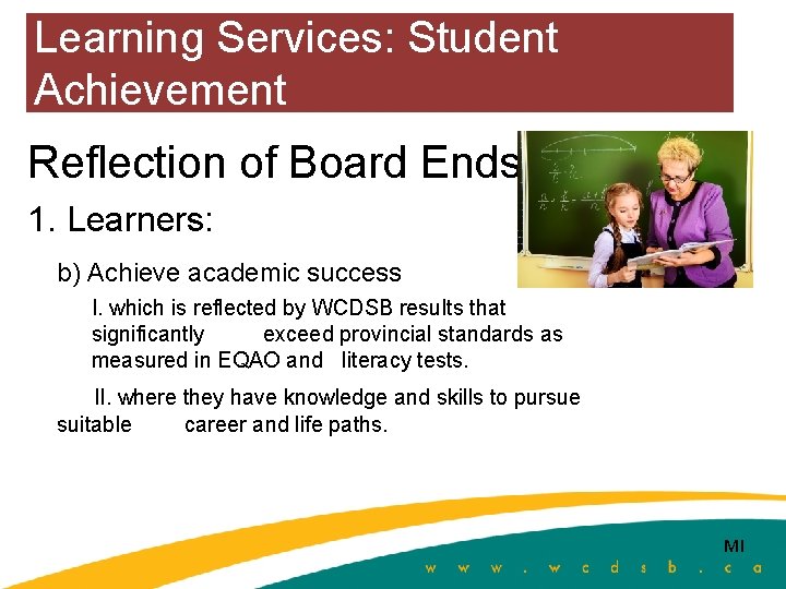Learning Services: Student Achievement Reflection of Board Ends: 1. Learners: b) Achieve academic success