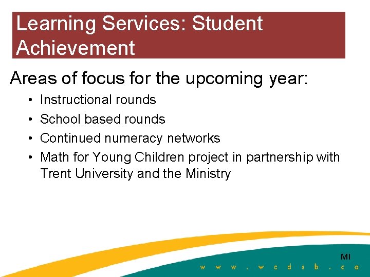 Learning Services: Student Achievement Areas of focus for the upcoming year: • • Instructional