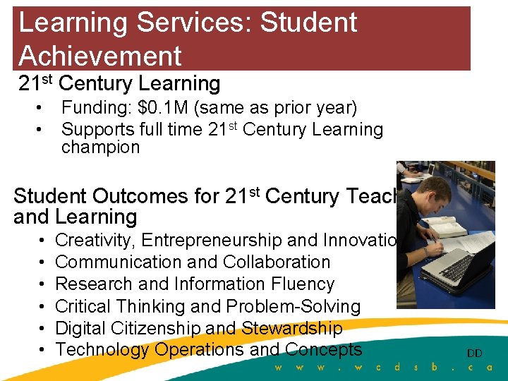 Learning Services: Student Achievement 21 st Century Learning • • Funding: $0. 1 M