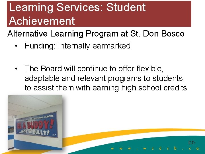 Learning Services: Student Achievement Alternative Learning Program at St. Don Bosco • Funding: Internally