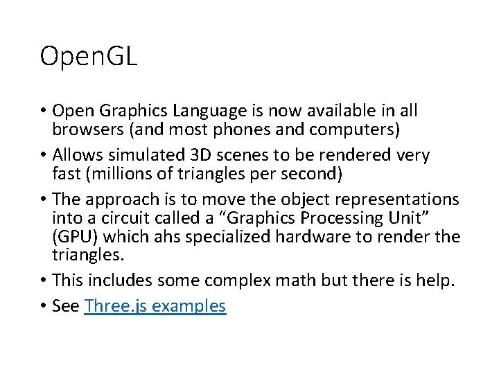 Open. GL • Open Graphics Language is now available in all browsers (and most