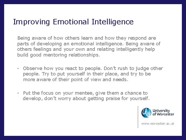 Improving Emotional Intelligence Being aware of how others learn and how they respond are
