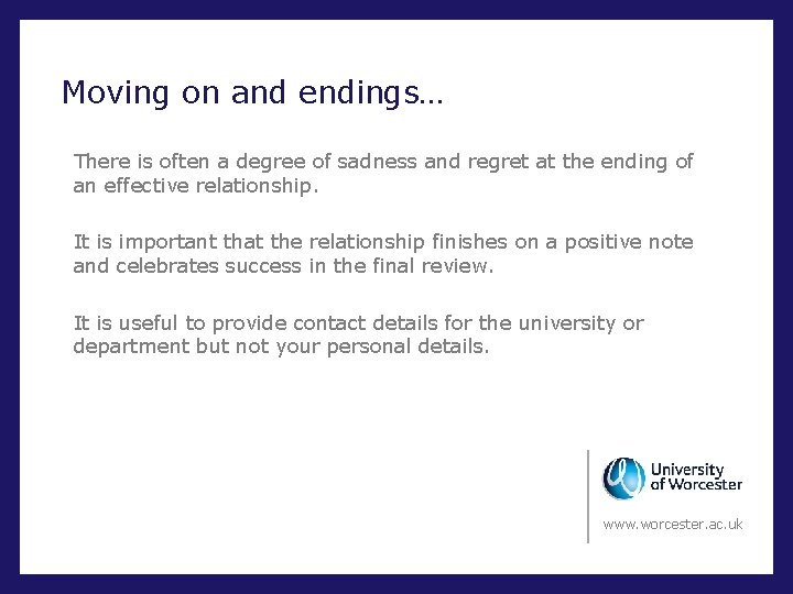 Moving on and endings… There is often a degree of sadness and regret at