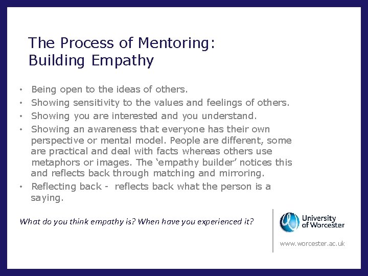 The Process of Mentoring: Building Empathy Being open to the ideas of others. Showing