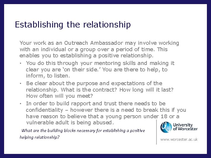 Establishing the relationship Your work as an Outreach Ambassador may involve working with an