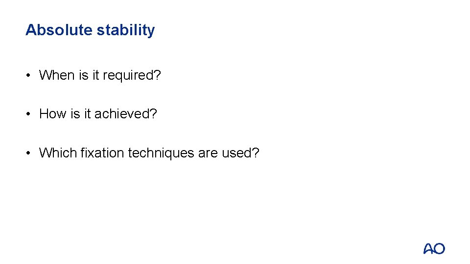 Absolute stability • When is it required? • How is it achieved? • Which