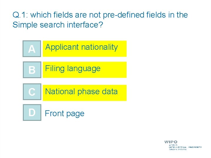 Q. 1: which fields are not pre-defined fields in the Simple search interface? A