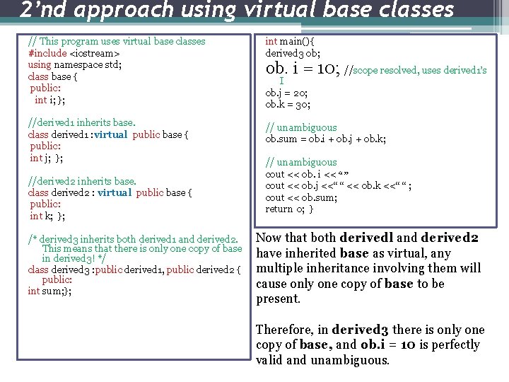 2’nd approach using virtual base classes // This program uses virtual base classes #include 2’nd approach using virtual base classes // This program uses virtual base classes #include