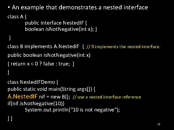 • An example that demonstrates a nested interface class A { public interface