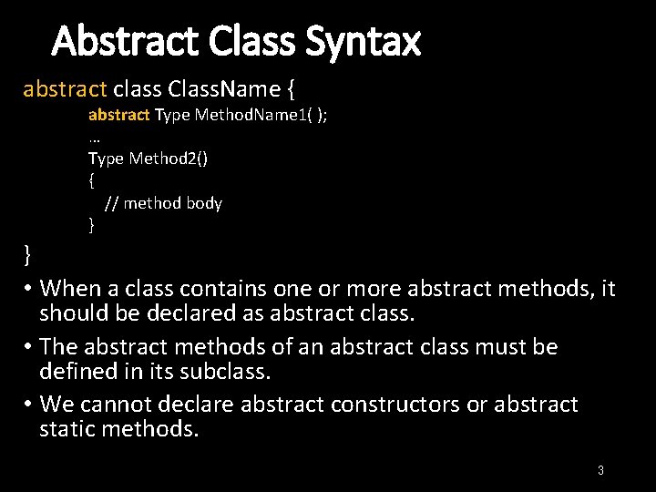 Abstract Class Syntax abstract class Class. Name { abstract Type Method. Name 1( );