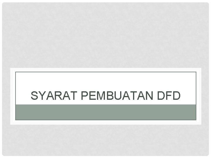 SYARAT PEMBUATAN DFD 
