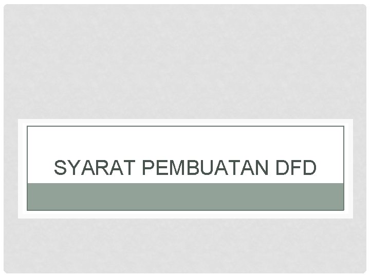 SYARAT PEMBUATAN DFD 