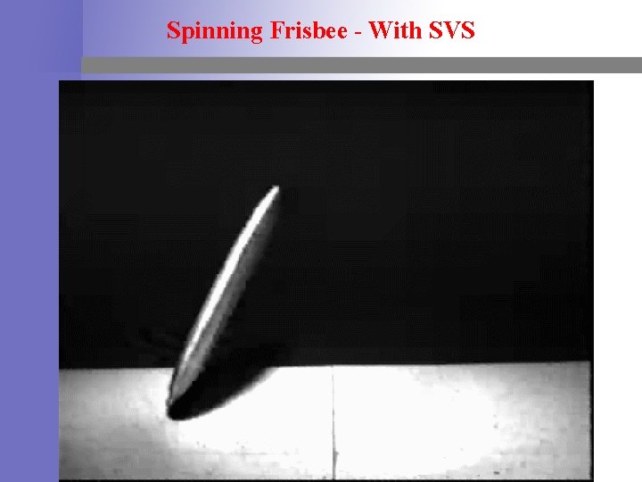 Spinning Frisbee - With SVS 