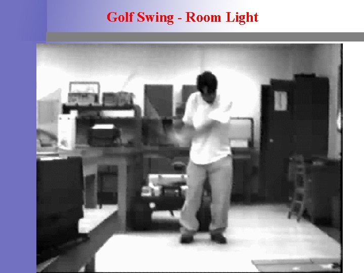 Golf Swing - Room Light 