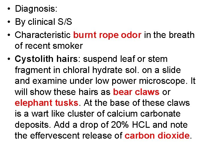  • Diagnosis: • By clinical S/S • Characteristic burnt rope odor in the