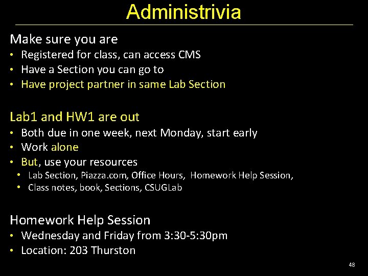 Administrivia Make sure you are • Registered for class, can access CMS • Have