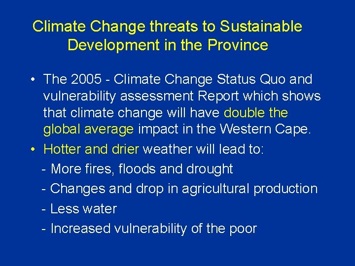 Climate Change threats to Sustainable Development in the Province • The 2005 - Climate