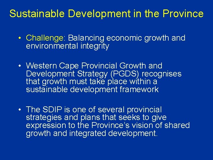 Sustainable Development in the Province • Challenge: Balancing economic growth and environmental integrity •