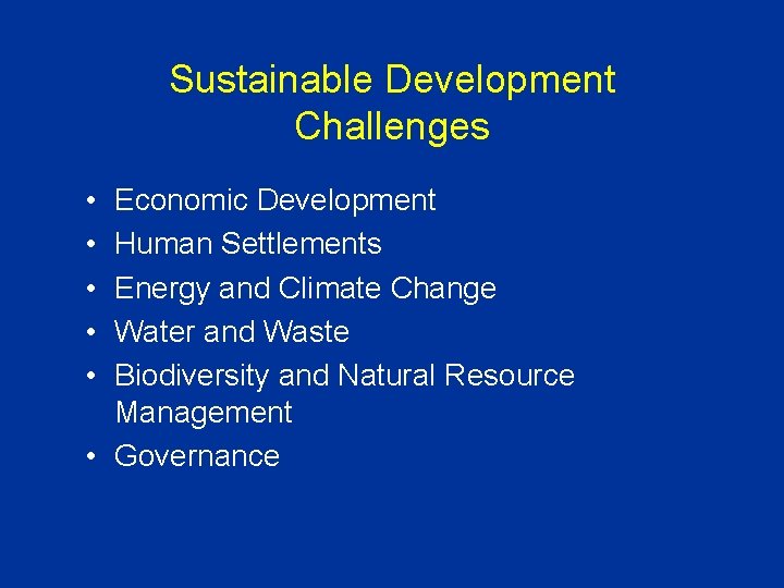 Sustainable Development Challenges • • • Economic Development Human Settlements Energy and Climate Change