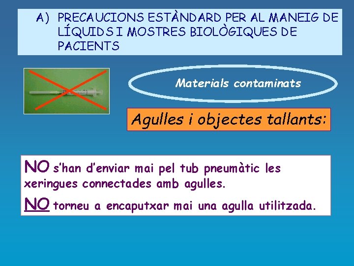 A) PRECAUCIONS ESTÀNDARD PER AL MANEIG DE LÍQUIDS I MOSTRES BIOLÒGIQUES DE PACIENTS Materials