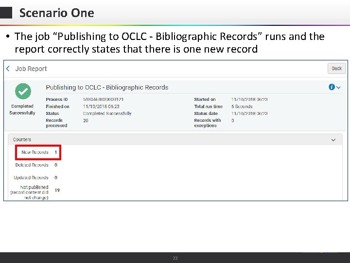 Scenario One • The job “Publishing to OCLC - Bibliographic Records” runs and the