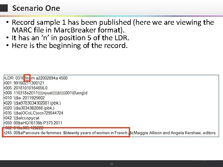 Scenario One • Record sample 1 has been published (here we are viewing the