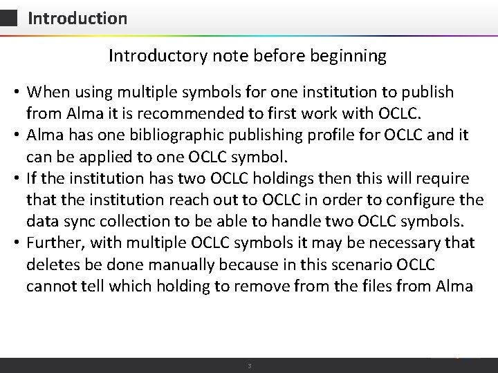 Introduction Introductory note before beginning • When using multiple symbols for one institution to