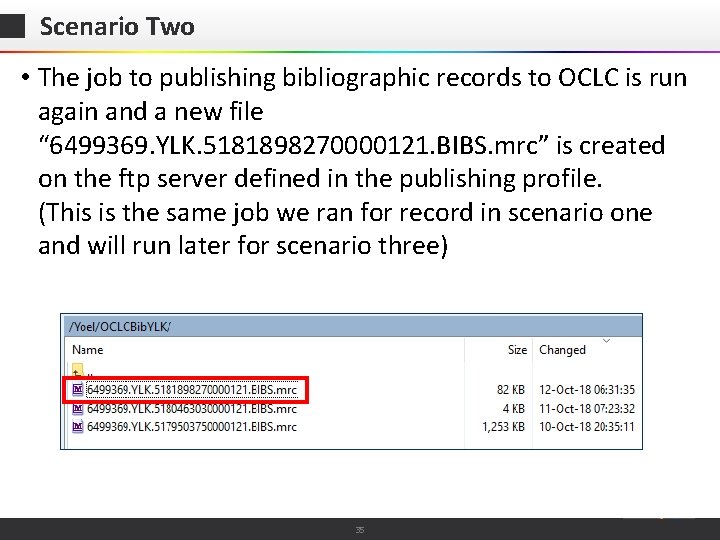 Scenario Two • The job to publishing bibliographic records to OCLC is run again