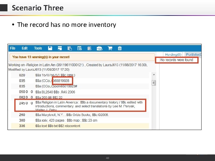 Scenario Three • The record has no more inventory © 2015 Ex Libris |
