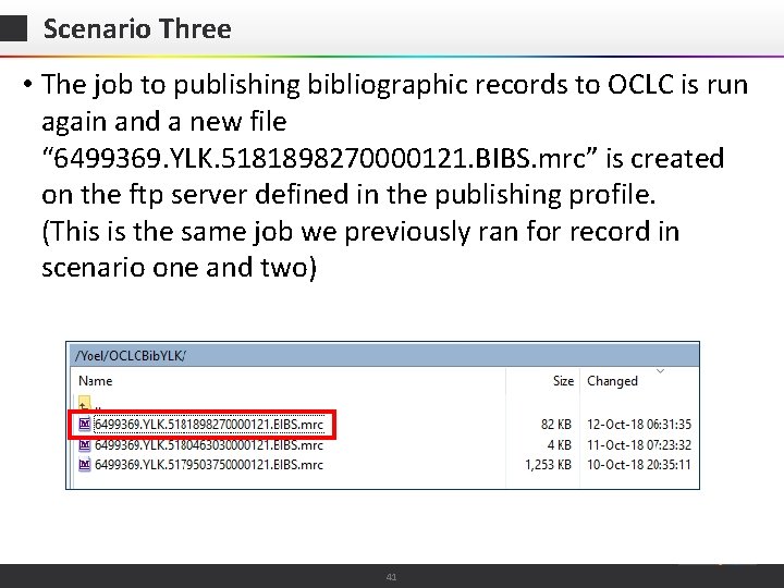 Scenario Three • The job to publishing bibliographic records to OCLC is run again