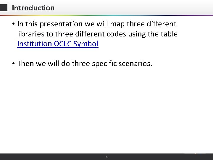Introduction • In this presentation we will map three different libraries to three different